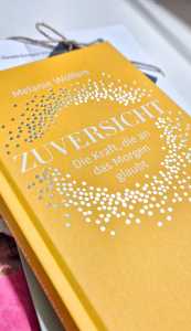 Buch "Zuversicht" - die Kraft, die an das Morgen glaubt